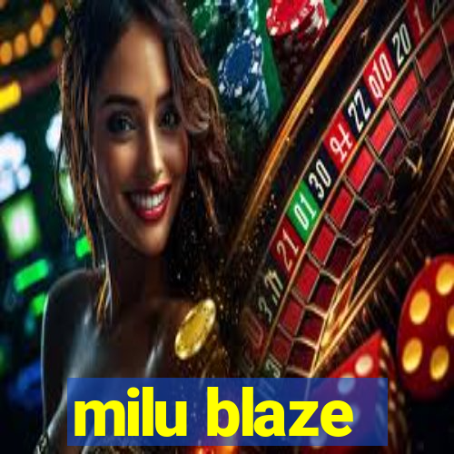 milu blaze